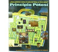 Principio Potosí. ¿cómo podemos cantar el canto del Señor en tierra ajena? (CATALOGOS Y MONOGRAFIAS)