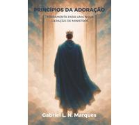 Princípios da Adoração: Ferramenta para uma nova geração de ministros