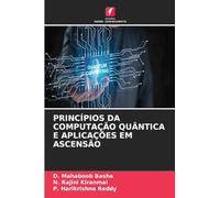 PRINCÍPIOS DA COMPUTAÇÃO QUÂNTICA E APLICAÇÕES EM ASCENSÃO