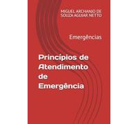 Princípios de Atendimento de Emergência: Emergências (Medicina de Emergência)