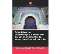 Princípios de conservação e restauro de um monumento de valor inestimável do Irão