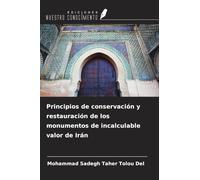 Principios de conservación y restauración de los monumentos de incalculable valor de Irán