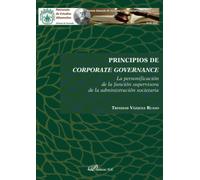 Principios de corporate governance. La personificación de la función supervisora de la administración societaria (SIN COLECCION)
