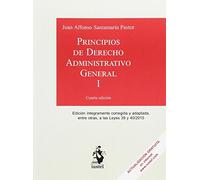 PRINCIPIOS DE DERECHO ADMINISTRATIVO GENERAL. Tomo I: 1
