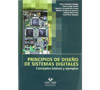 Principios de diseño de sistemas digitales. Conceptos básicos y ejemplos (Manuales Universitarios - Unibertsitateko Eskuliburuak)
