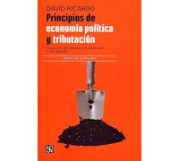 PRINCIPIOS DE ECONOMÍA POLÍTICA Y TRIBUTACIÓN: Obras y Correspondencia, Vol. I (Economia (fce))