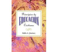 Principios de Educacion Cristiana: Christian Education Principles Spanish