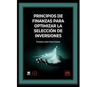 Principios de finanzas para optimizar la selección de inversiones