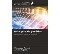 Principios de genética: Teoría y análisis práctico de la genética