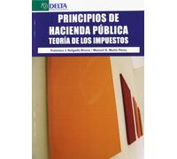 Principios de hacienda pública: teoría de los impuestos (DELTA)