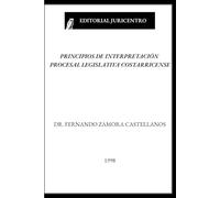 Principios de Interpretación Procesal Legislativa Costarricense