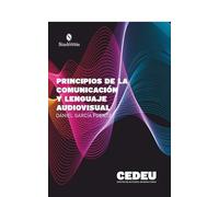 Principios de la comunicación y lenguaje audiovisual: 28 (Biblioteca Universitaria CEDEU)