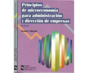 Principios de microeconomia para administracion y direccion de empresa