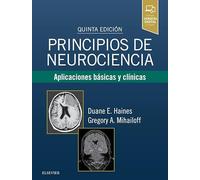 Principios de neurociencia - 5ª edición: Aplicaciones básicas y clínicas