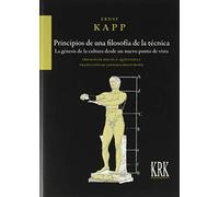 Principios de una filosofía de la técnica: | Ernst Kapp, Santiago Recio Muñiz, Miguel A. Quintanilla