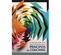 Principios del coaching - 3ra. edición ampliada | José Luis Menéndez Cuenca