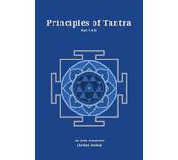 Principios del Tantra: Parte 1 y 2 unidos (edición de texto revisada y recién compuesta) | Sir John Woodroffe | 2 partes encuadernadas en 1