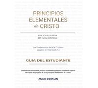 Principios Elementales de Cristo: Guia del Estudiante