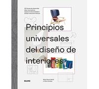 Principios universales del diseño de interiores: 100 formas de desarrollar ideas innovadoras, mejorar la usabilidad y diseñar soluciones eficaces (SIN COLECCION)