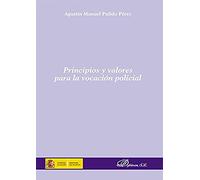 Principios y valores para la vocación policial. (SIN COLECCION)