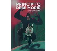 PRINCIPITO DEBE MORIR | Carmen Moreno Pérez