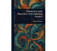 Principle and Practice: The Orphan Family