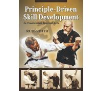 Principle-Driven Skill Development: In Traditional Martial Arts