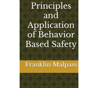 Principles and Application of Behavior Based Safety