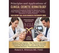 Principles and Applications of Clinical Cosmetic Dermatology: A Practical Procedural Guide for Botulinum Toxin, Filler Injection, Chemical Peel, plus ... Practice (The Practical Dermatology Series)