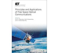 Principles and Applications of Free Space Optical Communications (Telecommunications)
