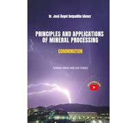 PRINCIPLES AND APPLICATIONS OF MINERAL PROCESSING: Comminution