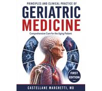 Principles and Clinical Practice of Geriatric Medicine: Comprehensive Care for the Aging Patient