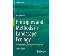 Principles and Methods in Landscape Ecology: An Agenda for the Second Millennium: 31 (Landscape Series)