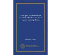 Principles and methods of industrial education for use in teacher training classes