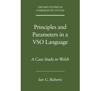 Principles and Parameters in a VSO Language: A Case Study in Welsh (Oxford Studies in Comparative Syntax)