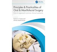 Principles and Practicalities of Oral & Maxillofacial Surgery: How to approach common clinical scenarios