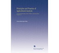 Principles and Practice of Agricultural Analysis: A Manual for the Study of Soils, Fertilizers, and Agricultural Products V. 2