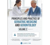 PRINCIPLES AND PRACTICE OF GERIATRIC MEDICINE AND GERONTOLOGY, VOLUME 2: Neurological, Psychiatric, and Multi-System Medicine in Older Adults, ... PRACTICE OF GERIATRIC MEDICINE, VOLUME 1 & 2)