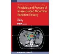 Principles and Practice of Image-Guided Abdominal Radiation Therapy
