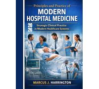 Principles and Practice of Modern Hospital Medicine 2026: Strategic Clinical Practice in Modern Healthcare Systems