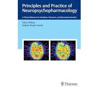 Principles and Practice of Neuropsychopharmacology: A Clinical Reference for Residents, Physicians, and Biomedical Scientists
