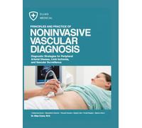 Principles and Practice of Noninvasive Vascular Diagnosis: Diagnostic Strategies for Peripheral Arterial Disease, Limb Ischemia, and Vascular Surveillance