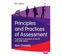 Principles and Practices of Assessment: A guide for assessors in the FE and skills sector (Further Education and Skills)