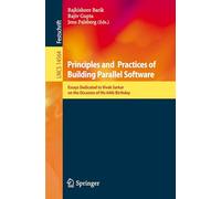 Principles and Practices of Building Parallel Software: Essays Dedicated to Vivek Sarkar on the Occasion of His 64th Birthday: 14564 (Lecture Notes in Computer Science)