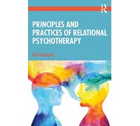 Principles and Practices of Relational Psychotherapy
