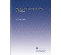 Principles and Technique of Crowns and Bridges