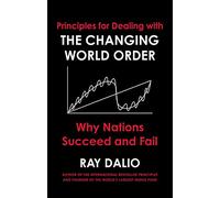 Principios para enfrentar el cambio del orden mundial – Por qué las naciones tienen éxito o fracasan