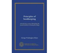 Principles of bookkeeping: introductory course, illustrating the journal method of closing the ledger