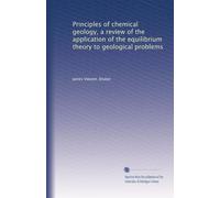 Principles of chemical geology, a review of the application of the equilibrium theory to geological problems