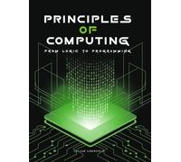 Principles of Computing: From Logic to Programming